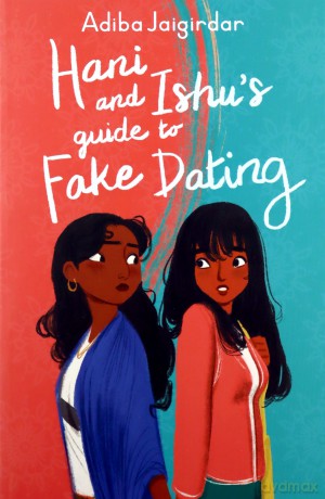 Hani and Ishu's Guide to Fake Dating - Adiba Jaigirdar [KSIĄŻKA]