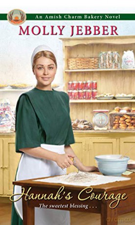 Hannah's Courage The Amish Charm Bakery: 3 - Molly Jebber [KSIĄŻKA]