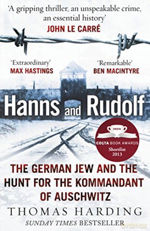 Hanns and Rudolf: The German Jew and the Hunt for the Kommandant of Auschwitz - Thomas Harding [KSIĄŻKA]
