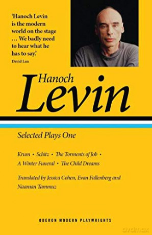 Hanoch Levin: Selected Plays One: Krum; Schitz; The Torments of Job; A Winter Funeral; The Child Dreams Oberon Modern Plays - Hanoch Levin [KSIĄŻKA]