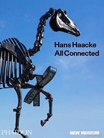 Hans Haacke: All Connected, Published in Association with the New Museum - Massimiliano Gioni [KSIĄŻKA]