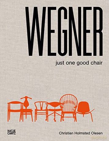 Hans J. Wegner: Just One Good Chair - Christian Holmsted Olesen [KSIĄŻKA]