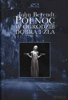 Północ W Ogrodzie Dobra I Zła (twarda) - John Berendt [KSIĄŻKA]