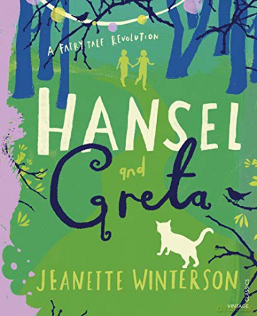 Hansel and Greta: A Fairy Tale Revolution - Jeanette Winterson [KSIĄŻKA]