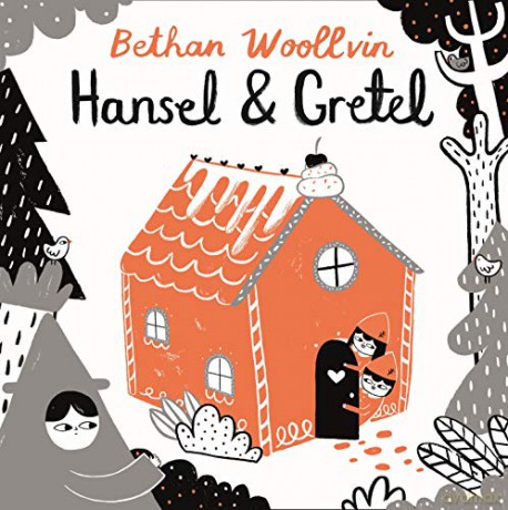 Hansel and Gretel - Bethan Woollvin [KSIĄŻKA]