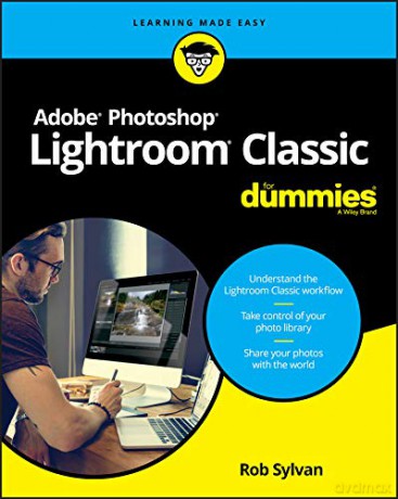 Adobe Photoshop Lightroom Classic For Dummies - Sylvan [KSIĄŻKA]