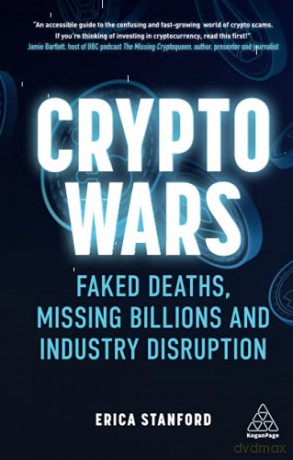Crypto Wars: Faked Deaths, Missing Billions And Industry Disruption - Erica Stanford [KSIĄŻKA]