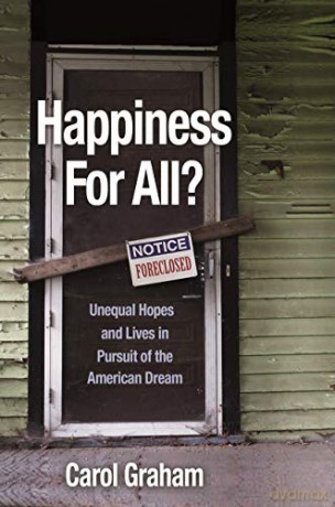 Happiness for All: Unequal Hopes and Lives in Pursuit of the American Dream - Carol Graham [KSIĄŻKA]