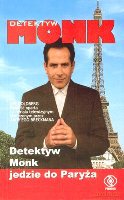 Detektyw Monk Jedzie Do Paryża - Lee Goldberg [KSIĄŻKA]