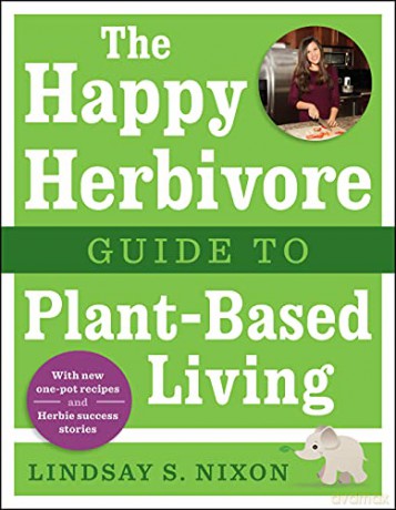 Happy Herbivore Life - Lindsay S Nixon [KSIĄŻKA]