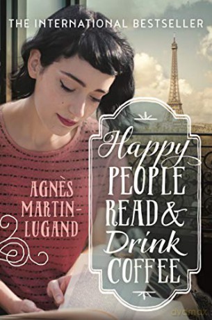 Happy People Read and Drink Coffee - Agnes Martin-Lugand [KSIĄŻKA]