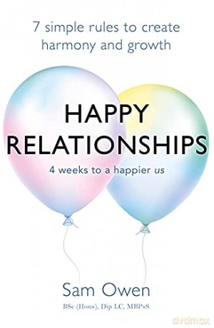 Happy Relationships: 7 simple rules to create harmony and growth - Sam Owen [KSIĄŻKA]