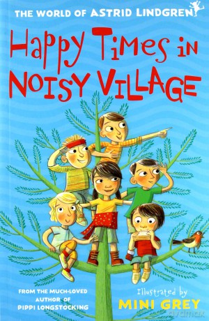 Happy Times in Noisy Village - Astrid Lindgren [KSIĄŻKA]
