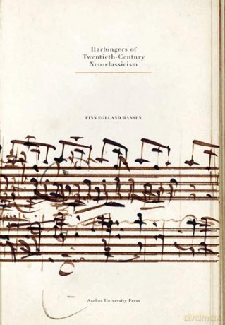 Harbingers of 20th-Century Neo-classicism - Finn Egeland Hansen [KSIĄŻKA]