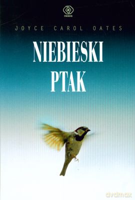 Niebieski Ptak (twarda) - Joyce Carol Oates [KSIĄŻKA]