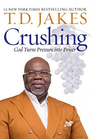Crushing: God Turns Pressure Into Power - T. D. Jakes [KSIĄŻKA]