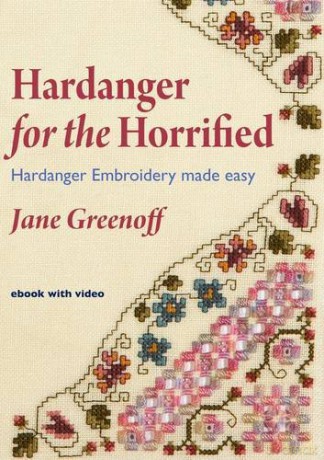Hardanger for the Horrified: Hardanger Embroidery Made Easy - Jane Greenoff [KSIĄŻKA]
