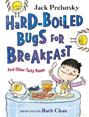 Hard-Boiled Bugs for Breakfast: And Other Tasty Poems - Jack Prelutsky [KSIĄŻKA]
