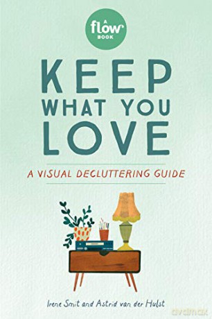 Keep What You Love: A Visual Decluttering Guide (Flow) - Irene Smit [KSIĄŻKA]