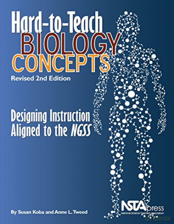 Hard-To-Teach Biology Concepts: Designing Instruction Aligned to the NGSS - Susan B. Koba [KSIĄŻKA]