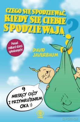 Czego Się Spodziewać Kiedy Się Ciebie Spodziewają - David Javerbaum [KSIĄŻKA]