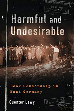 Harmful and Undesirable: Book Censorship in Nazi Germany - Guenter Lewy [KSIĄŻKA]