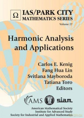 Harmonic Analysis and Applications IAS/Park City Mathematics Series [KSIĄŻKA]