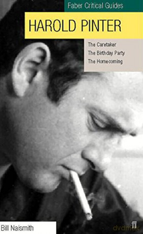 Harold Pinter: Faber Critical Guides- The Caretaker, The Birthday Party and The Homecoming - Bill Naismith [KSIĄŻKA]