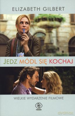 Jedz Módl Się Kochaj Wyd.Filmowe - Elizabeth Gilbert [KSIĄŻKA]