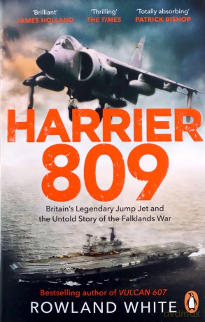 Harrier 809: Britain's Legendary Jump Jet and the Untold Story of the Falklands War - Rowland White [KSIĄŻKA]
