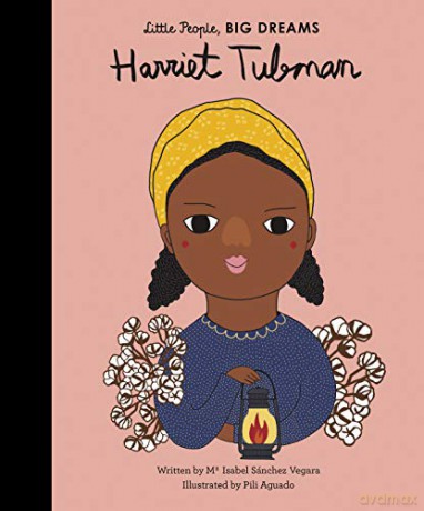 Harriet Tubman: 14 Little People, Big Dreams - Isabel Sanchez Vegara [KSIĄŻKA]