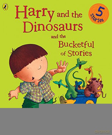 Harry and the Dinosaurs and the Bucketful of Stories - Ian Whybrow [KSIĄŻKA]