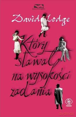 Który Stawał Na Wysokości Zadania (twarda) - David Lodge [KSIĄŻKA]