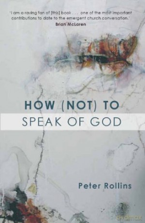 How (Not) To Speak Of God - Peter Rollins [KSIĄŻKA]