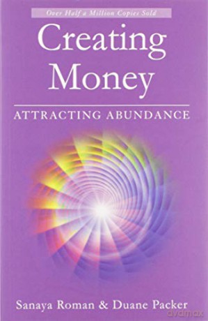Creating Money: Attracting Abundance (Roman, Sanaya) - Sanaya Roman [KSIĄŻKA]
