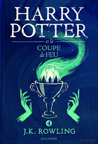 Harry Potter et la coupe de feu: IV - J K Rowling [KSIĄŻKA]