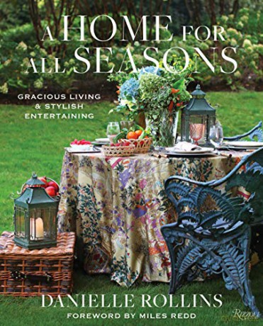A Home For All Seasons: Gracious Living And Stylish Entertaining - Danielle Rollins [KSIĄŻKA]
