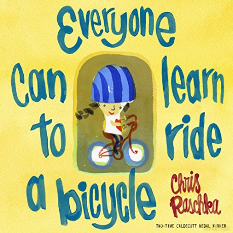 Everyone Can Learn To Ride A Bicycle - Chris Raschka [KSIĄŻKA]