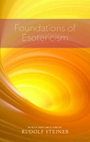 Foundations Of Esotericism: (Cw 93A) - Rudolf Steiner [KSIĄŻKA]