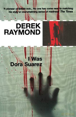 I Was Dora Suarez: Factory 4 - Derek Raymond [KSIĄŻKA]