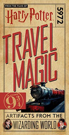 Harry Potter: Travel Magic Platform 93: Artifacts from the Wizarding World: Platform 93/4: Artifacts from the Wizarding World [KSIĄŻKA]