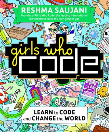 Girls Who Code: Learn To Code And Change The World - Reshma Saujani [KSIĄŻKA]