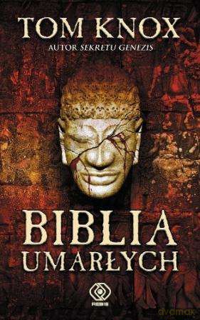 Biblia Umarłych - Tom Knox [KSIĄŻKA]