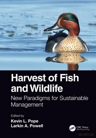 Harvest of Fish and Wildlife: New Paradigms for Sustainable Management - Kevin L. Pope [KSIĄŻKA]