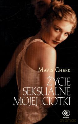 Życie Seksualne Mojej Ciotki Wyd.Kieszonkowe - Mavis Cheek [KSIĄŻKA]