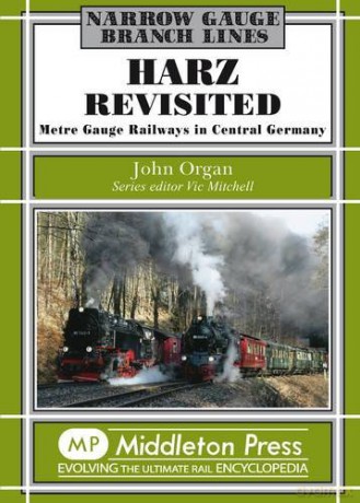 Harz Revisited: Metre Gauge Railways in Central Germany Narrow Gauge-Branch Lines - John Organ [KSIĄŻKA]