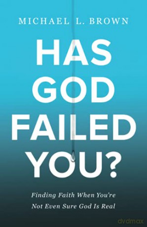 Has God Failed You: Finding Faith When You're Not Even Sure God Is Real - Brown [KSIĄŻKA]