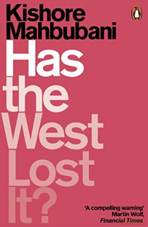Has the West Lost It: A Provocation - Kishore Mahbubani [KSIĄŻKA]