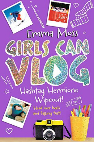 Hashtag Hermione: Wipeout!: 3 Girls Can Vlog - Emma Moss [KSIĄŻKA]