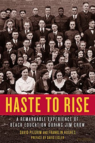 Haste to Rise: A Remarkable Experience of Black Education during Jim Crow - David Pilgrim [KSIĄŻKA]